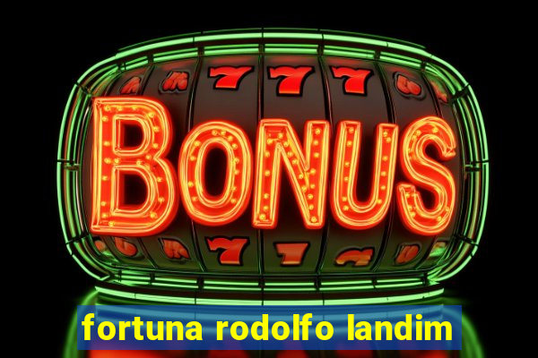 fortuna rodolfo landim